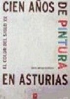 Cien años de pintura en Asturias El color del siglo XX