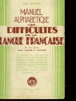 Manuel alphabetic des difficultes de la langue francaise