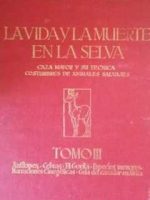 La vida y la muerte en la selva Tomo III