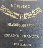 Novísimo diccionario fraseológico francés español. Besses