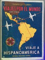 Viajes por el mundo . Tomo I . Viaje a Hispanoamérica