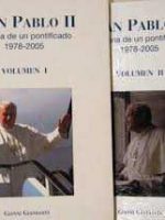 Juan Pablo II . Historia de un pontificado 1978 - 2005 . Volumenes I y II